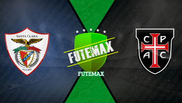 Assistir Santa Clara x Casa Pia ao vivo online 01/02/2025