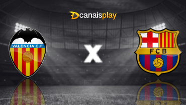 Assistir Valencia x Barcelona ao vivo online 06/02/2025