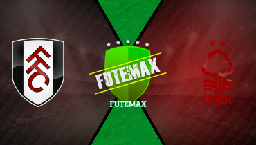Assistir Fulham x Nottingham Forest ao vivo online 15/02/2025