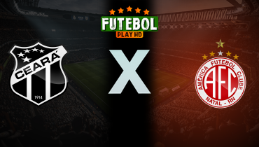 Assistir Ceará x América-RN ao vivo online 06/03/2025