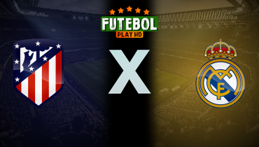 Assistir Atlético de Madrid x Real Madrid ao vivo online 12/03/2025