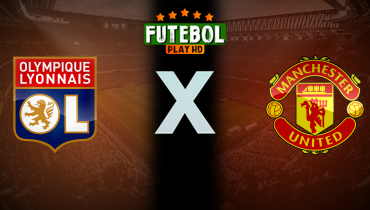 Assistir Lyon x Manchester United ao vivo online 10/04/2025