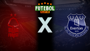Assistir Nottingham Forest x Everton ao vivo online 12/04/2025