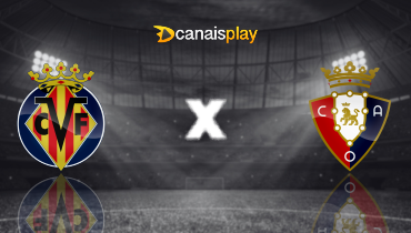 Assistir Villarreal x Osasuna ao vivo online 03/05/2025