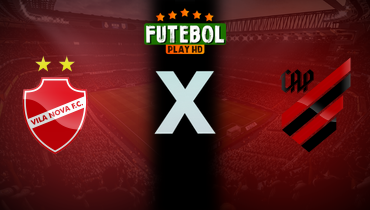 Assistir Vila Nova x Athletico-PR ao vivo online 17/05/2025
