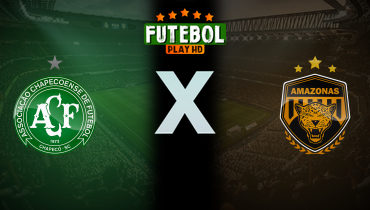 Assistir Chapecoense x Amazonas ao vivo online 02/06/2025