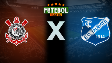Assistir Corinthians x Taubaté FEMININO ao vivo online 04/06/2025
