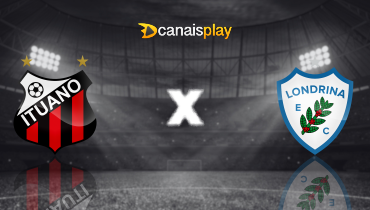 Assistir Ituano x Londrina ao vivo online 04/08/2025