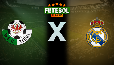 Assistir WSG Tirol x Real Madrid ao vivo online 12/08/2025