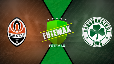 Assistir Shakhtar Donetsk x Panathinaikos ao vivo online 14/08/2025