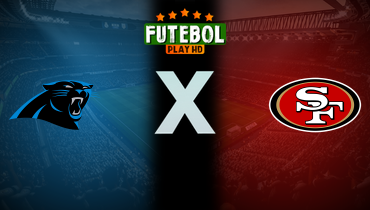 Assistir NFL: Carolina Panthers x San Francisco 49ers ao vivo online 24/11/2025