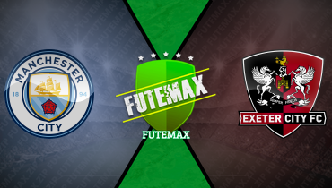 Assistir Manchester City x Exeter ao vivo online 10/01/2026