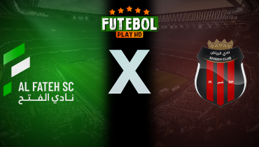 Assistir Al Fateh x Al Riyadh ao vivo online 13/01/2026