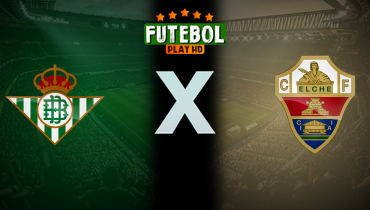 Assistir Real Betis x Elche ao vivo online 14/01/2026