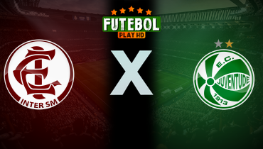Assistir Inter de Santa Maria x Juventude ao vivo online 17/01/2025