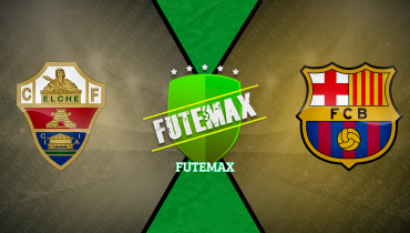 Assistir Elche x Barcelona ao vivo online 31/01/2026