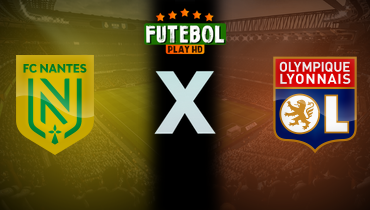 Assistir Nantes x Lyon ao vivo online 07/02/2026