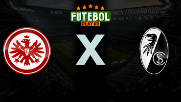 Assistir Eintracht Frankfurt x Freiburg ao vivo online 01/03/2026