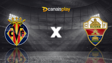 Assistir Villarreal x Elche ao vivo online 08/03/2026