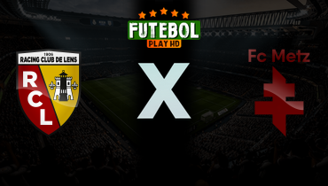 Assistir Lens x Metz ao vivo online 08/03/2026