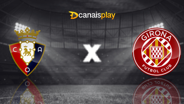 Assistir Osasuna x Girona ao vivo online 21/03/2026