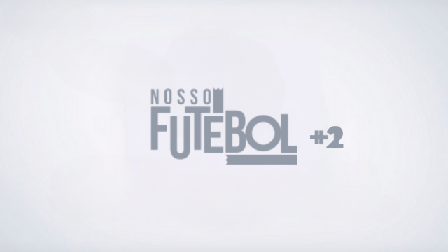 Assistir Nosso Futebol +2 ao vivo em HD Online